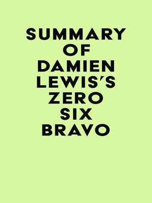 cover image of Summary of Damien Lewis's Zero Six Bravo